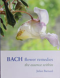 Bach Flower Remedies - the essence within